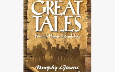 Great Tales From the History of South Texas